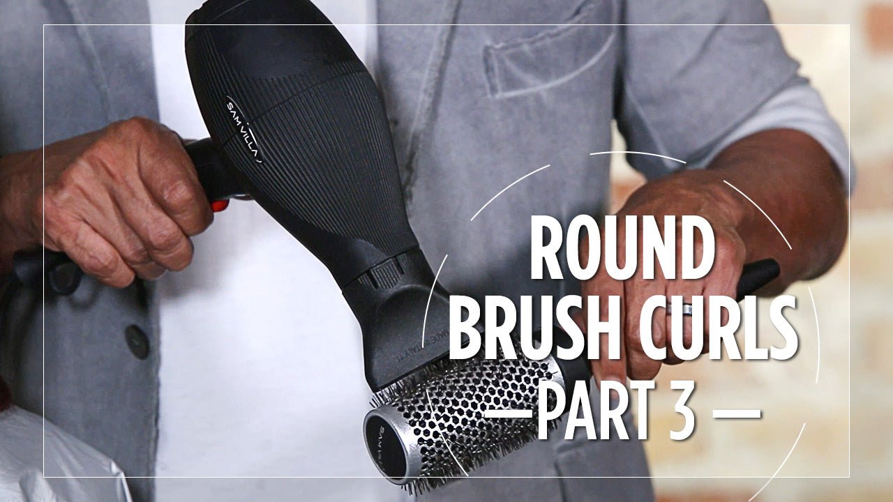 How To Curl Your Hair With a Round Brush - Sam Villa Pro