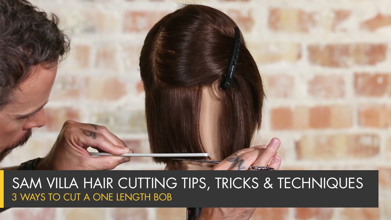 3 Ways to Cut a One Length Bob - Sam Villa Pro