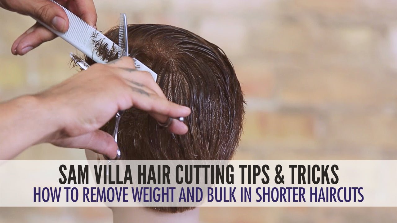 Awesome Texturizing Technique for Weight & Bulk Removal in Shorter Haircuts - Sam Villa Pro