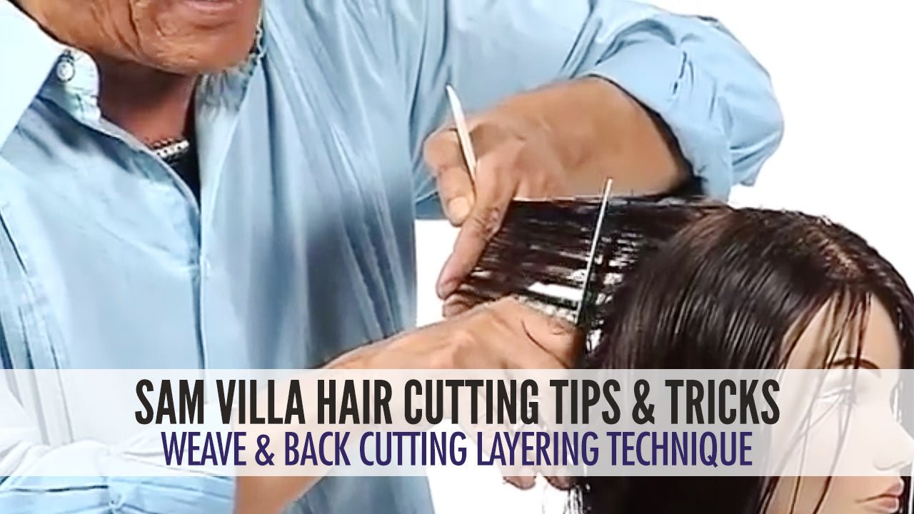 Weave and back cutting hair technique - Sam Villa Pro