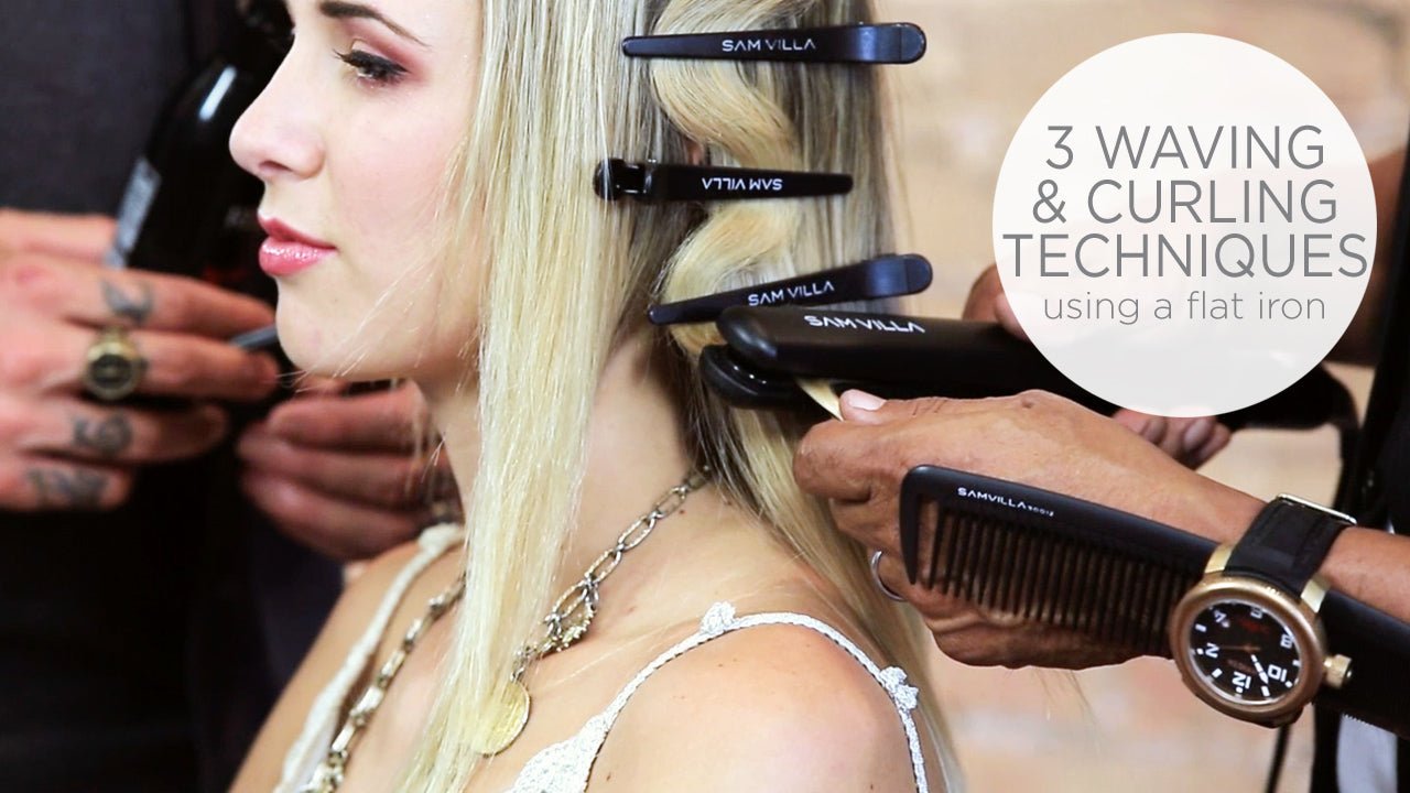 Flat Iron Tricks: 3 Ways To Create Waves & Curls With a Flat Iron - Sam Villa Pro