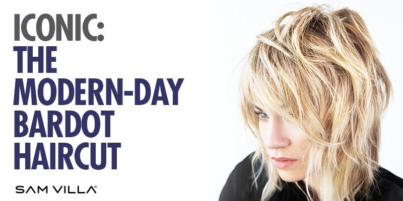 ICONIC: The Modern-Day Bardot Haircut - Sam Villa Pro