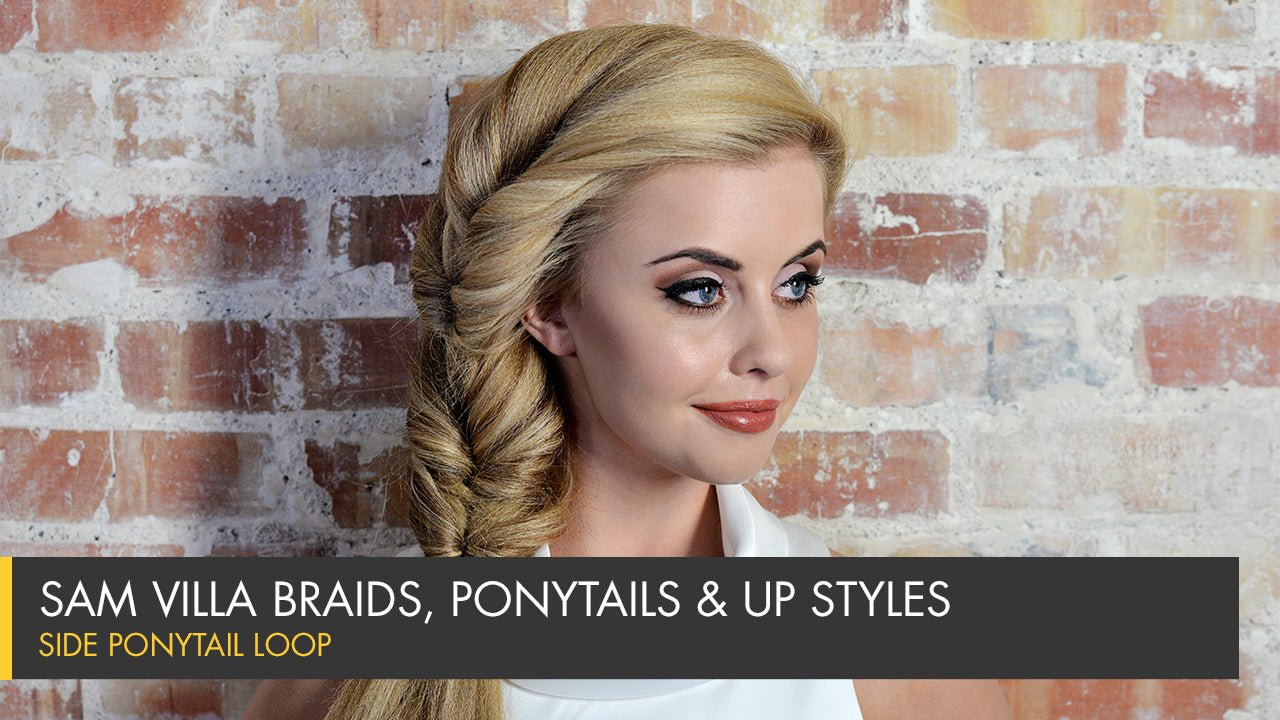How To Create a Side Ponytail Loop - Sam Villa Pro
