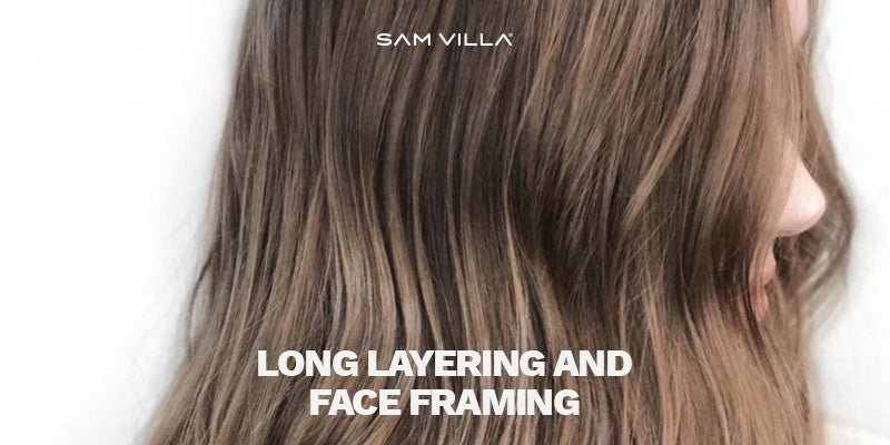 Long Layering and Face Framing - Sam Villa Pro