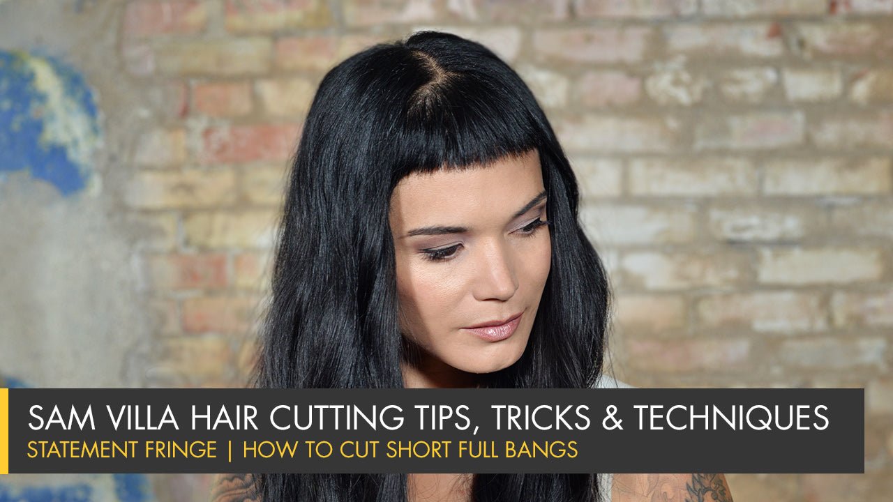 Statement Fringe | How To Cut Short Full Bangs - Sam Villa Pro