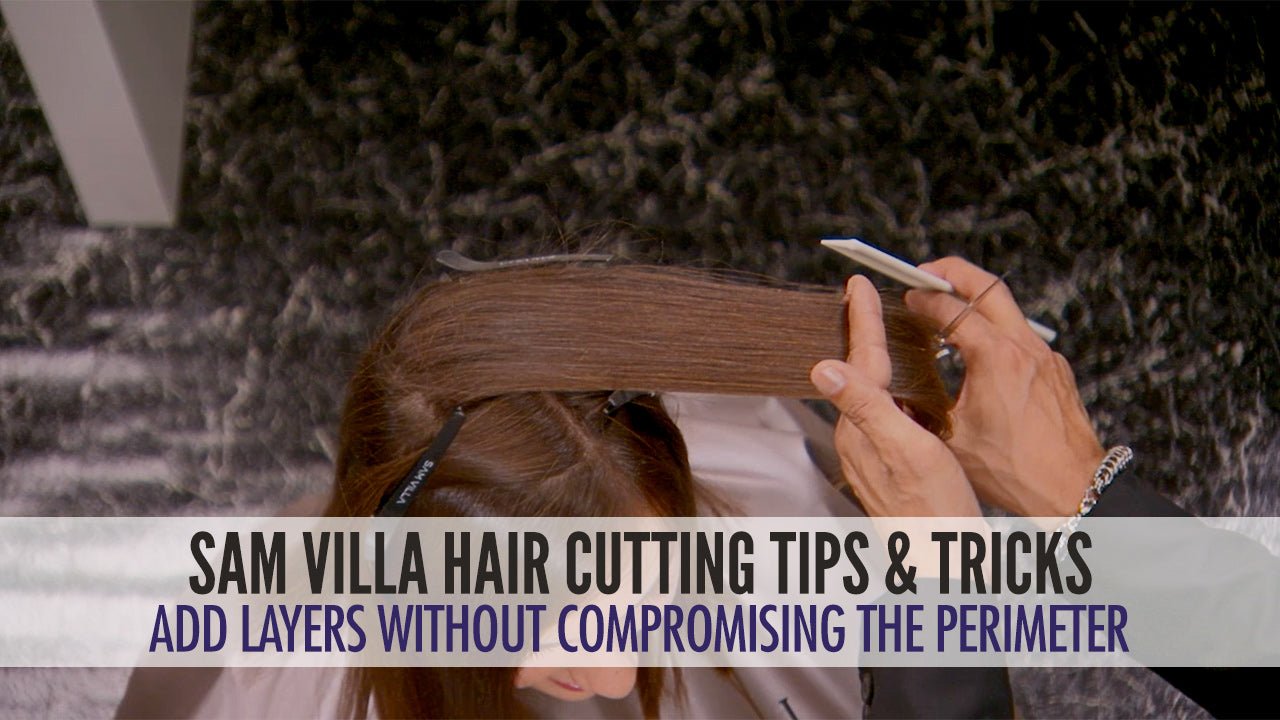 How To Add Layers To Hair Without Compromising The Perimeter - Sam Villa Pro