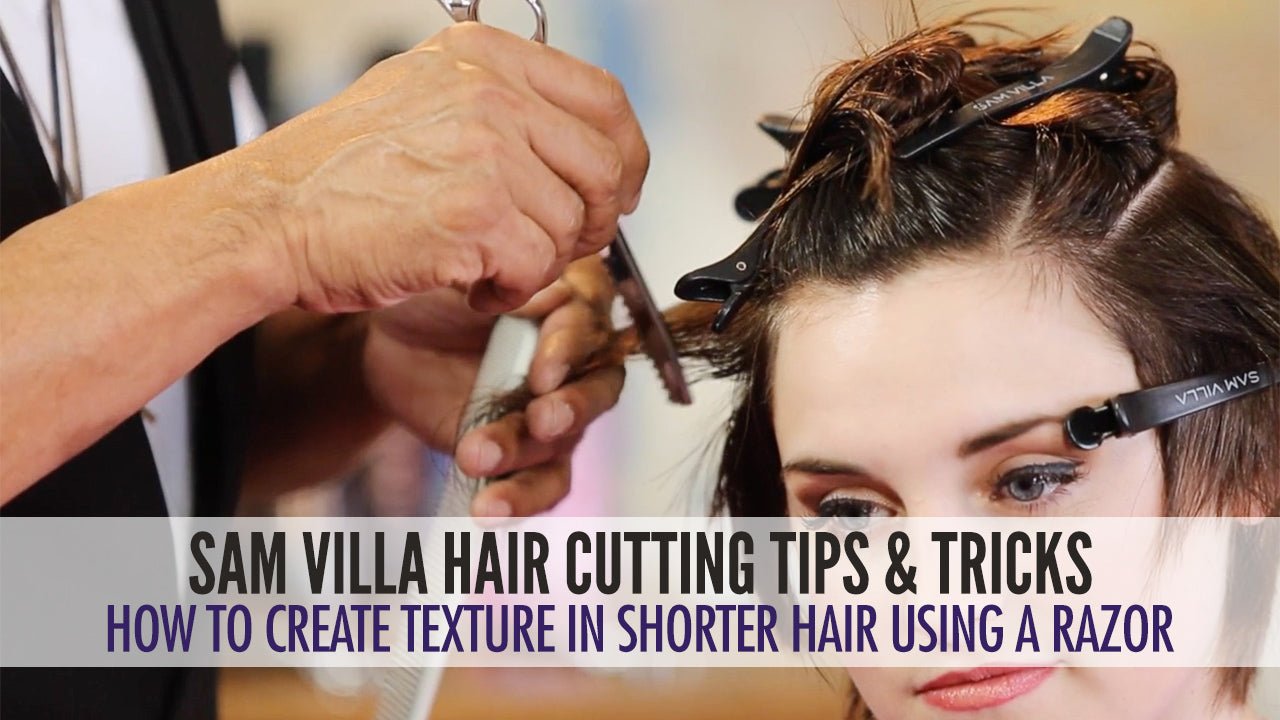 How To Create Texture in Shorter Hair Using a Razor - Sam Villa Pro