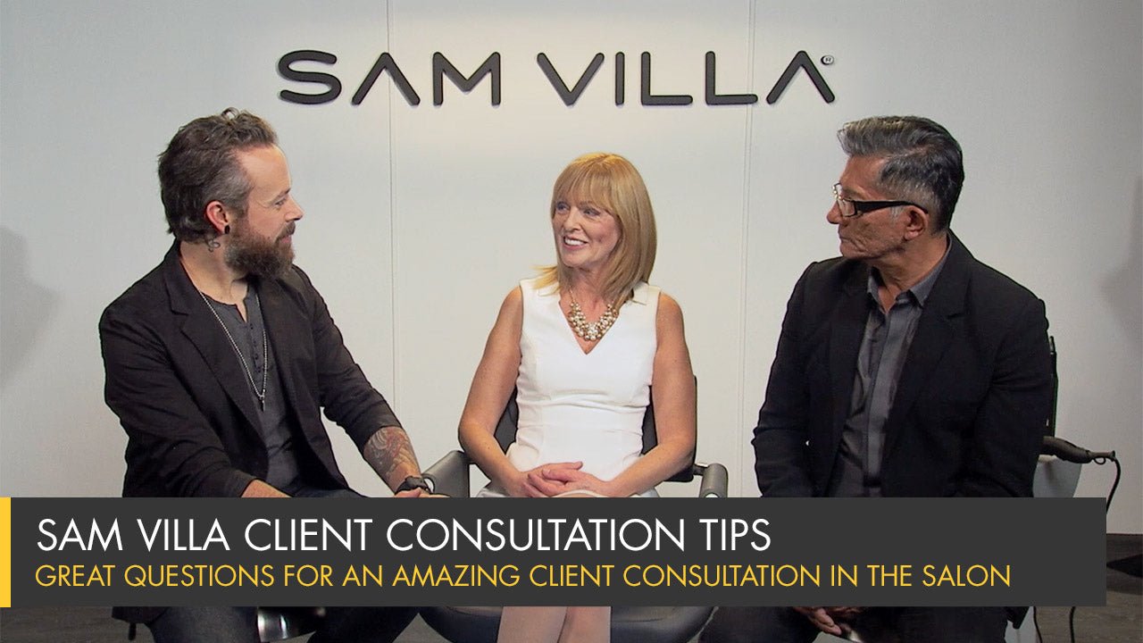 Great Questions for an Amazing Client Consultation in the Salon - Sam Villa Pro