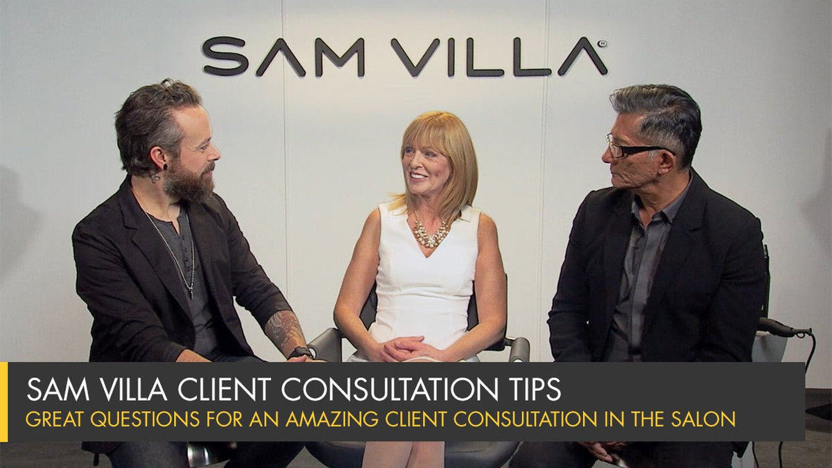 Great Questions for an Amazing Client Consultation in the Salon - Sam Villa Pro