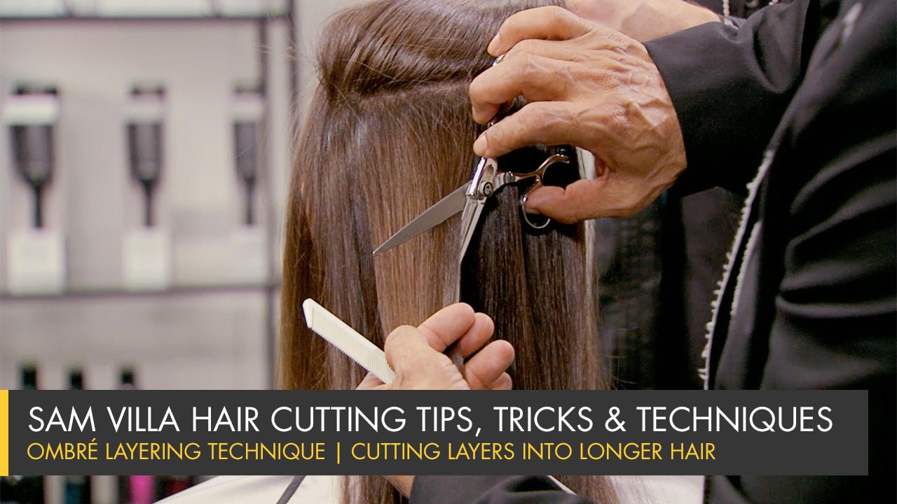 How To Cut Layers Into Long Hair - The Ombre Layering Technique - Sam Villa Pro